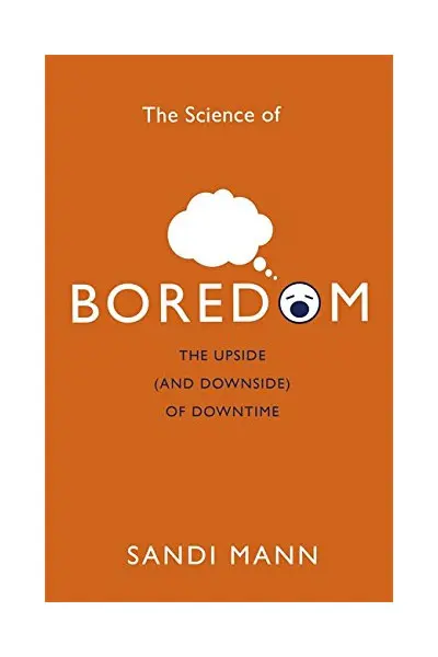 The Science of Boredom - The Upside