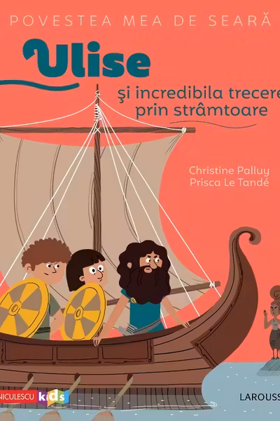 Povestea mea de seara: Ulise si incredibila trecere prin stramtoare