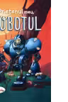 Prietenul meu, robotul