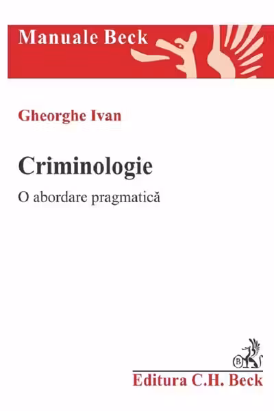 Criminologie. O abordare pragmatica