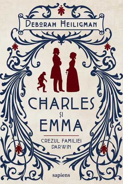 Charles si Emma. Crezul familiei Darwin