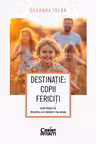 Destinatie: Copii fericiti