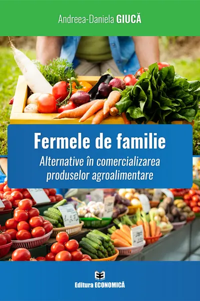 Fermele de familie. Alternative in comercializarea produselor agroalimentare