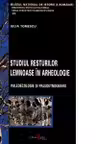 Studiul resturilor lemnoase in arheologie. Paleoecologie si Paleoetnografie