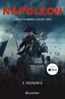 NAPOLEON. A apărut de nicăieri. A cucerit totul.