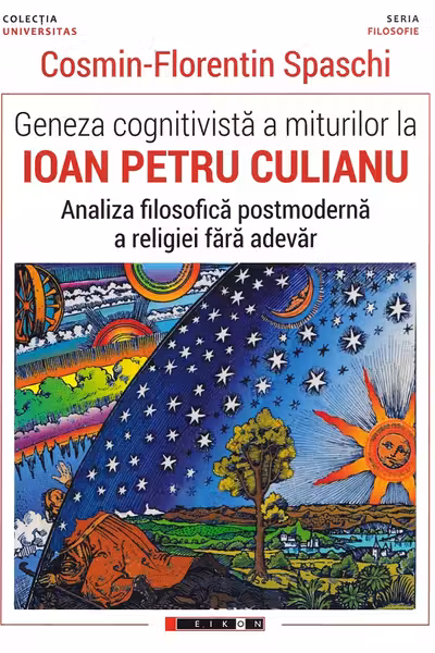 Geneza cognitivista a miturilor la Ioan Petru Culianu - Cosmin-Florentin Spaschi