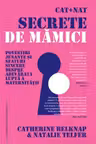 Cat + Nat. Secrete de mămici