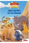 Disney. Garda felina. Povesti si Jocuri. Abia astept sa fiu regina