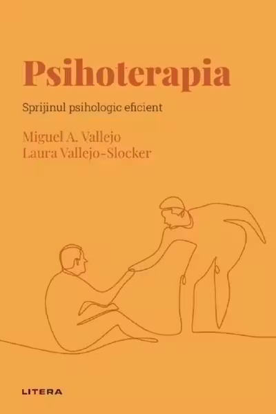 Descopera Psihologia. PSIHOTERAPIA. Sprijinul psihologic eficient.