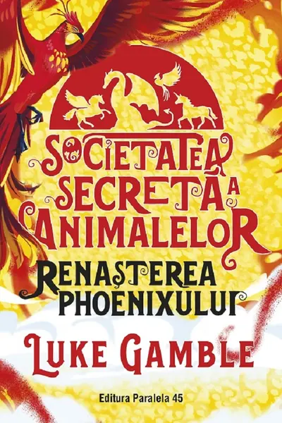 Societatea secreta a animalelor - Renasterea Phoenixului