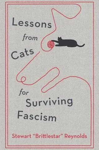 Lessons from Cats for Surviving Fascism