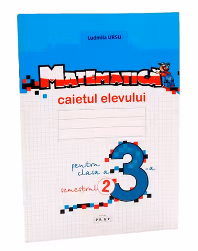 Matematica. Caietul elevului, clasa 3-a, semestrul II