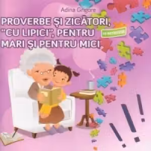 Proverbe și zicători, cu lipici, pentru mari și pentru mici