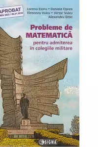 Probleme de matematica pentru admiterea in colegiile militare