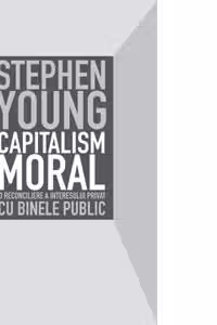 Capitalism moral - O reconciliere a interesului privat cu binele public