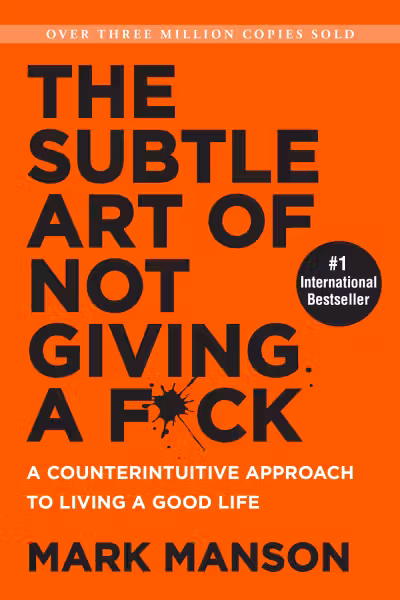 The Subtle Art of Not Giving A F*ck