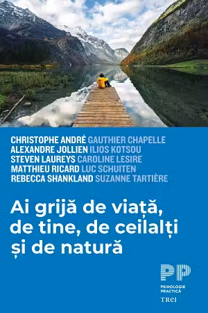 Ai grija de viata, de tine, de ceilalti si de natura