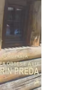 Marea obsesie a lui Marin Preda