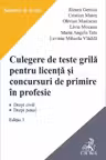 Culegere de teste grila pentru licenta si pentru concursuri de primire in profesie Ed.3