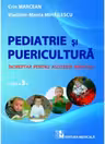 Puericultura si pediatrie. Indreptar pentru asistenti medicali. Editia a 3-a revizuita si completata