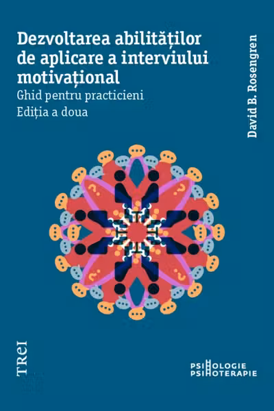 Dezvoltarea abilitatilor de aplicare a interviului motivational. Ghid pentru practicieni