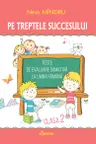 Pe treptele succesului. Teste de evaluare sumativa la limba romana cl. 2