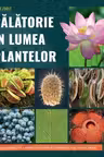 Calatorie in lumea plantelor