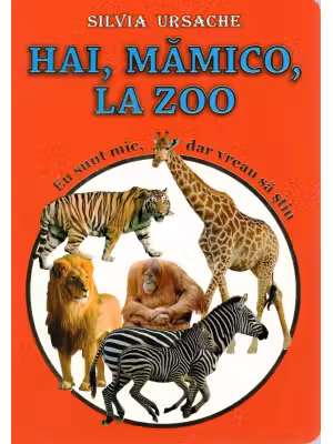 Hai mamico la zoo. Eu sunt mic dar vreau sa stiu.
