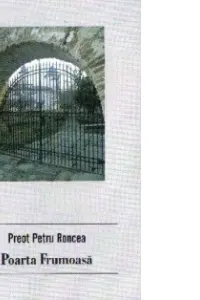 Poarta frumoasa - Petru Roncea