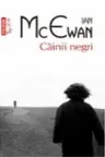 Cainii negri. Ian McEwan. POLIROM, 2015.