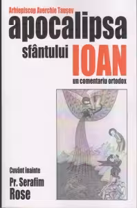 Apocalipsa Sfantului Ioan - un comentariu ortodox