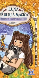 Luna si padurea magica volumul 3: Ratonii in cautarea unei case