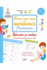 PRIMA MEA CARTE DE MATEMATICA MONTESSORI. Adunari si scaderi.