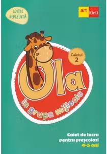 OLA in grupa mijlocie. Caiet de lucru pentru prescolari, 4-5 ani (editie revizuita). Caiet 2
