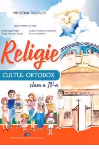 Religie - Cultul Ortodox. Manual pentru clasa a IV-a