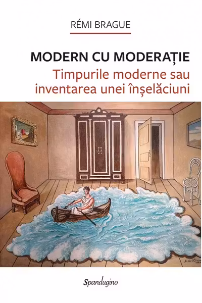 Modern cu moderație. Timpurile moderne sau inventarea unei înșelăciuni