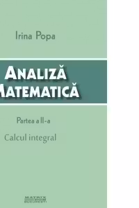 Analiza matematica. Partea a II-a – Calcul integral