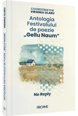 Antologia festivalului de poezie Gellu Naum. No reply