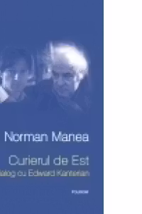 Curierul de Est. Dialog cu Edward Kanterian