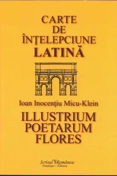 Carte de înțelepciune latină - Ioan Inocențiu Micu
