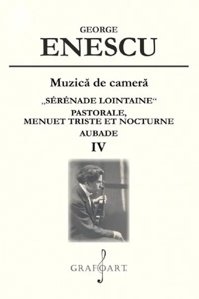 Muzica de cameră. Serenade Lointaine, Pastorale, Menuet Triste et Nocturne, Aubade Vol.4