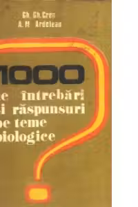 1000 de intrebari si raspunsuri pe teme biologice