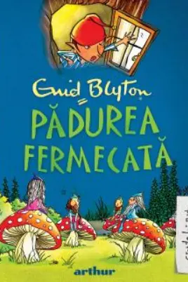 Padurea Fermecata - Volumul 1