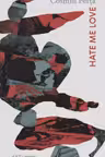 Hate me love