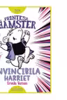 Printesa Hamster 1: Invincibila Harriet