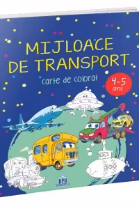 Mijloace de transport. Carte de colorat 4-5 ani