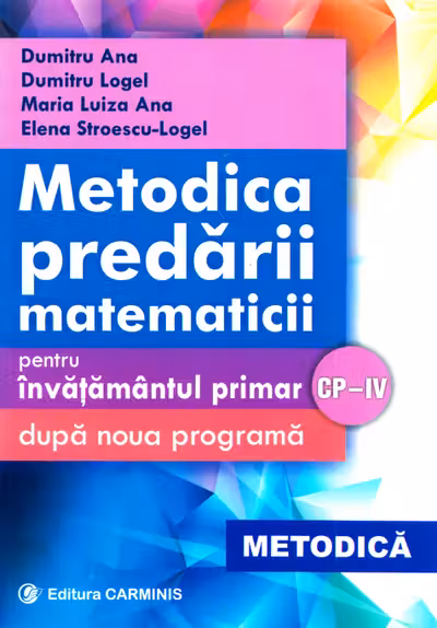 Metodica predării matematicii la clasele 1-4. Ed. 2017
