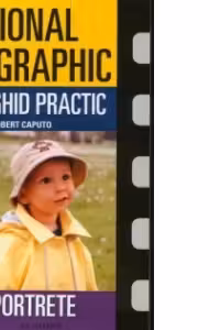National Geographic - Fotografia.Ghid practic - Portrete