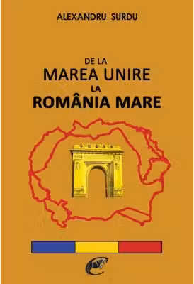 De la Marea Unire la România Mare