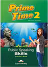 Curs limba engleza Prime time 2 Public speaking skills Manualul profesorului